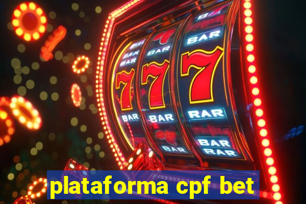 plataforma cpf bet